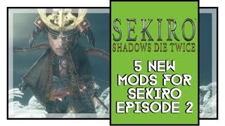 Sekiro Shadows Die Twice 5 New Mods 2