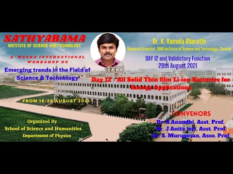 Topic: Day 12 - All Solid Thin film Li-ion Batteries for Energy Applications & Validictory Function