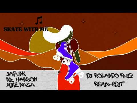 Jafunk, Nic Hanson, Mike Nasa - Skate With Me - Remix-Edit Dj Rolando Ruiz
