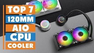 Top 7 Best 120mm AIO CPU Coolers in 2025 – Boost Your PC Performance Now!