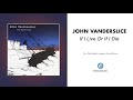 John Vanderslice - "If I Live Or If I Die" (Official Audio)