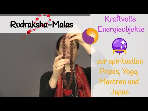 Rudraksha-Malas - Kraftvolle Energieobjekte zur spirituellen Praxis, Yoga, Mantren und Japas