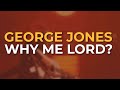 George Jones - Why Me Lord? (Official Audio)