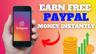 Earn FREE PayPal Money Instantly Using Instagram! (Make Money Online)