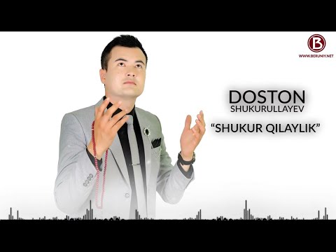 Doston Shukurullayev - Shukur qilaylik (Music Version)