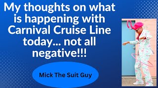 A few of my thoughts on what has happened to Carnival Cruise line. It's not all negative...