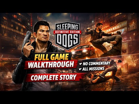 Sleeping Dogs Definitive Edition – Full Gameplay Walkthrough (No Commentary) | Complete Story