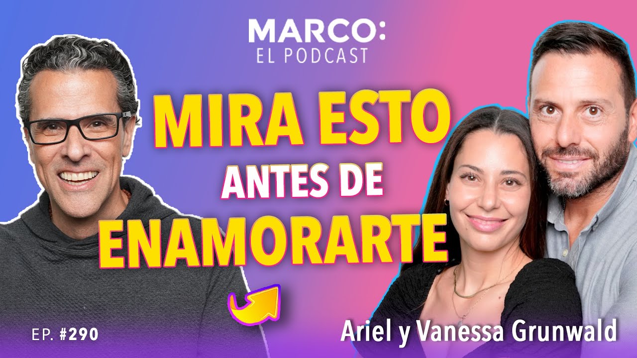 Si no haces esto, todas tus RELACIONES FRACASARÁN 😱- Ariel y Vanessa Grunwald - Marco Antonio Regil