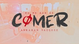 No Me Dan de Comer - (En Vivo) - Abraham Vazquez - Puro Pa&#39;DELita - DEL Records 2019