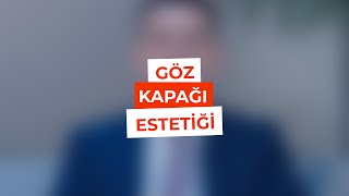 Op. Dr. Fatih Yenihayat ile Göz Kapağı Estetiği: Cerrahi Yöntemler ve 