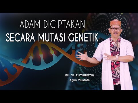 Islam Futuristik eps. 27 - ADAM DICIPTAKAN SECARA MUTASI GENETIK