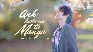 Anh Bước Ra Từ Manga - [Official Lyric] | Mr. Siro