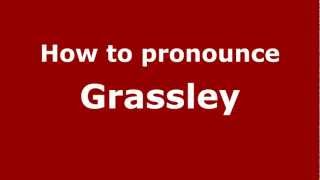 How to pronounce Grassley