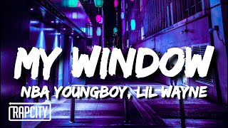 YoungBoy Never Broke Again - My Window (Lyrics) ft. Lil Wayne