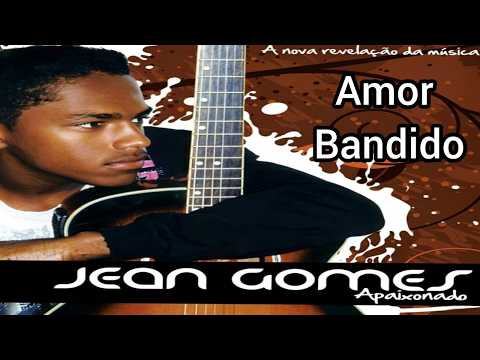 Amor Bandido - Jean Gomes
