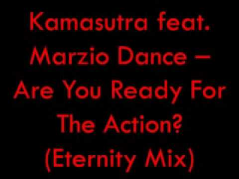 Kamasutra feat. Marzio Dance - Are You Ready For The Action (Eternity Mix) [2002]