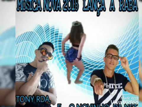 O NOVINHO DA NET - E TONY RDA - LANÇA A RABA - MÚSICA NOVA 2018