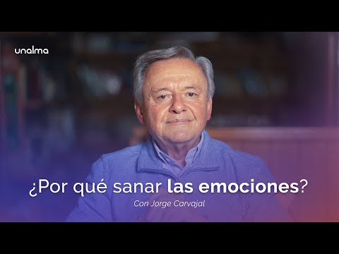 ¿Por qué sanar las emociones? - con Jorge Carvajal