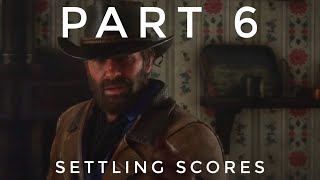 Red Dead Redemption 2 | Settling Scores | Gameplay Walkthrough | Part 6