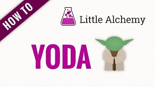 How to make YODA in Little Alchemy Complete Solution
