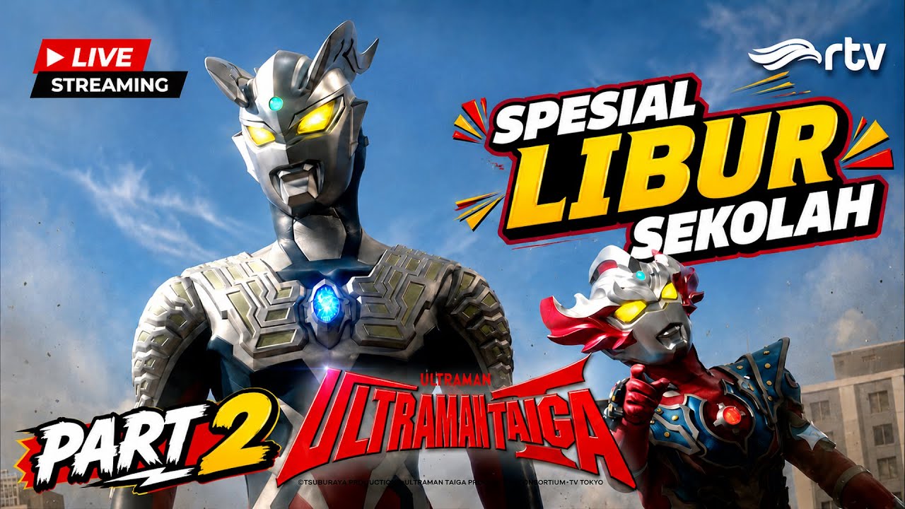 🔴LIVE | ULTRAMAN TAIGA RTV | MENGORBANKAN DIRI | PART 2