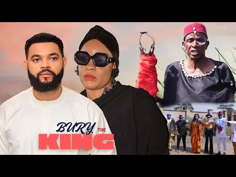 BURY THE KING(2025)-STEPHEN ODIMGBE,UGEBGE AJILO,2025 LATEST NIGERIAN NOLLYWOOD MOVIE, AFRICAN MOVIE