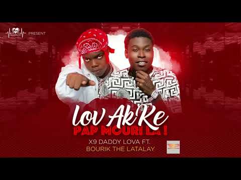 X9 daddy lova , lov ak kè pap mouri la FT bourik the Latalay , (official audio)