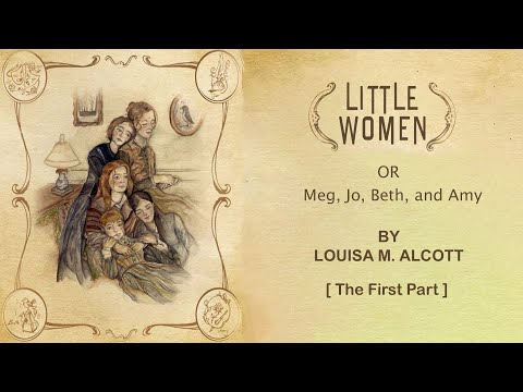 LITTLE WOMEN  By LOUISA M ALCOTT [Full Audiobook with subtitles in English] PART 1 of 2.