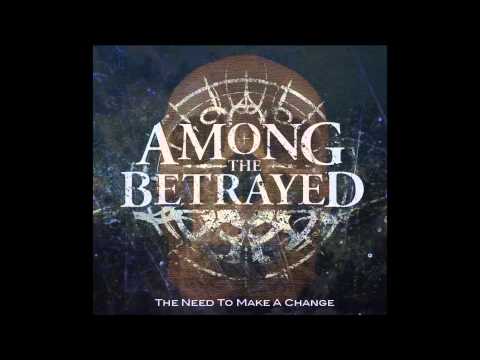 Among The Betrayed - Leading On Me