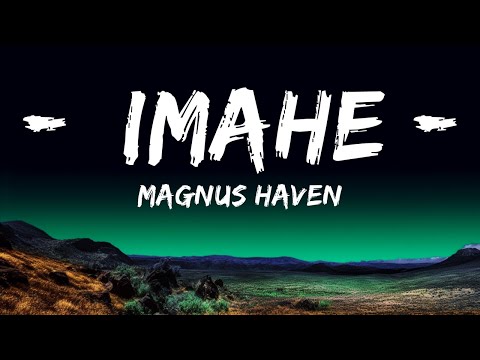 [1HOUR] Magnus Haven - IMAHE (Lyrics) | The World Of Music