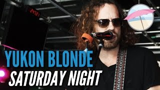 Yukon Blonde - Saturday Night (Live at the Edge)