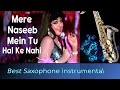 752 Mere Naseeb Main Tu Hai Ki Nahin Best Saxophone Instrumental Naseeb Lata Mangeshkar