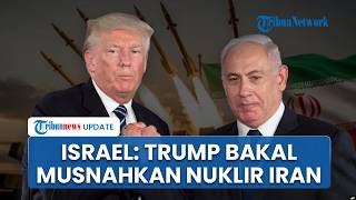 Israel Ungkap Klaim Mengejutkan, Sebut Trump Jamin Program Nuklir Iran Bakal Dimusnahkan Total