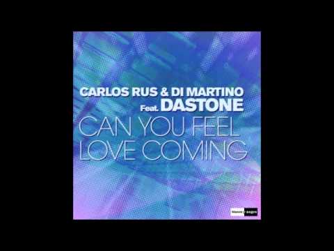 Carlos Rus & Di Martino Feat. Dastone - Can You Feel Love Coming (Extended Version)