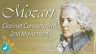 Essential Mozart : Clarinet Concerto in A, 2nd movement
