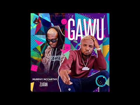 Murphy McCarthy Ft. Zlatan - Gawu