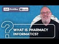What Is Pharmacy Informatics, And Is It For Me?
