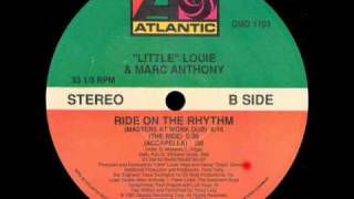 'Little' Louie &amp; Marc Anthony - Ride On The Rhythm (The Ride)