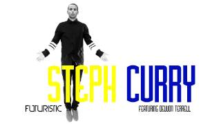 Futuristic - Steph Curry (featuring Devvon Terrell) @OnlyFuturistic