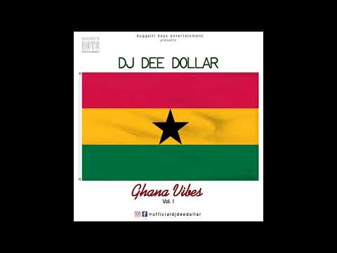 DJ Dee Dollar - Ghana Vibes Mix Vol. 1