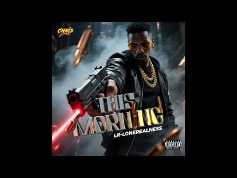 Lone Realness - This Morning ( Official Audio )