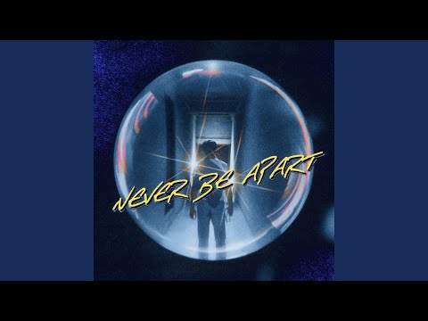 Never Be Apart
