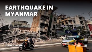 What Caused the Deadly Myanmar Earthquake Leaving 2,000+ Dead?