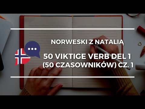 Lekcje norweskiego - 50 najważniejszych czasowników po norwesku - cz.1 dla początkujących.