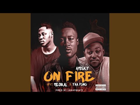 On Fire (feat. Medikal, Yaa Pono)