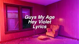 Guys My Age || Hey Violet Lyrics