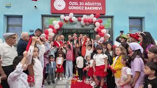 30 Ağustos Gündüz Bakımevi Açıldı