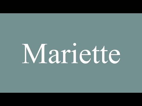 How to Pronounce ''Mariette'' Correctly in French