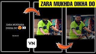 Jara mukhda dikha do reels editing || Instagram trending reels editing || VN Video Editing