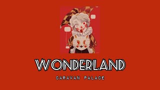 [Vietsub+Lyrics] Wonderland - Caravan Palace